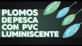 Plomos de pesca con pvc liquido luminiscente