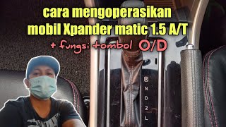 Cara mengoperasikan mobil Xpander matic ll fungsi tombol OD