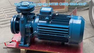 Máy bơm nước công nghiệp INTER CM50-160A-10HP công nghệ Ý hàng chính hãng | LH 0964293261