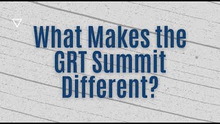 GRT Summit 2022: What Makes the GRT Summit Different?