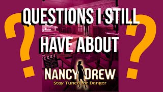 Questions I Still Have About Nancy Drew: Stay Tuned For Danger