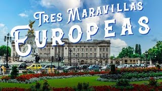 Tres Maravillas Europeas