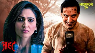 कैमरामैन की आत्मा का कहर: क्यों ले रही है लोगों से बदला? | Aahat | Ghost | Scary | Aahat Season 6