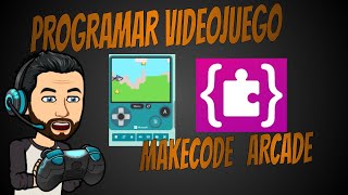 PROGRAMAR VIDEOJUEGO CON MAKECODE ARCADE