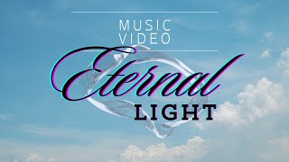 Music Video: Eternal Light