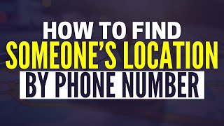 How To Find Someone Location By Phone Number (2024)