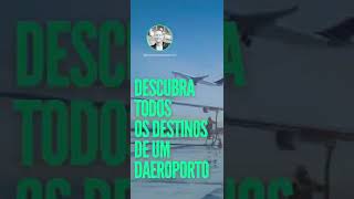 Descubra Todos os Destinos de um Aeroporto