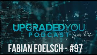 UPGRADED YOU PODCAST - #97 - FABIAN FOELSCH / BRAINEFFECT (ENG)