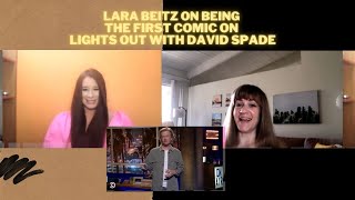 Comedian Lara Beitz on Being The First Comic On Lights Out With David Spade