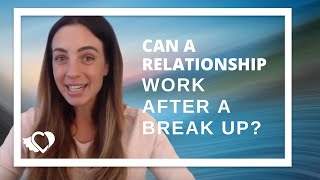 Can a Relationship Work After a Breakup? | Coach Channa Reveals The Truth