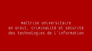 Maîtrise universitaire en Droit, criminalité et sécurité des technologies de l’information (DCS)