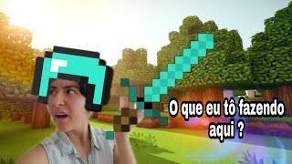 O que eu to fazendo jogando Minecraft ? - Nob perdida #1