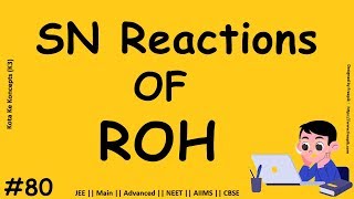 SN1 and SN2 Reactions of ROH || Nucleophilic Substitution Reactions || JEE Main || Advanced