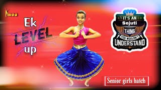 NAACH MERI RANI || EK LEVEL UP || SENIOR GIRLS || SENJUTI PATRA || KHOJ || TUBAN CHAKRABORTY