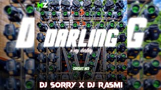 O MY DARLING || CIRCUIT MIX ||  DJ SORRY X DJ RASHMI