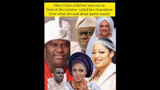 olori 2 face crièd her eyes out as ooni of ife’s brother called her chameleon over what she said abo