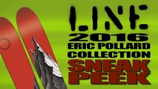 2016 LINE Skis "Eric Pollard Ski Collection"