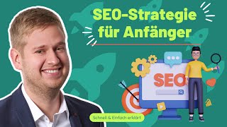 SEO Strategie für Anfänger - Schritt für Schritt - Einfach und Schnell erklärt