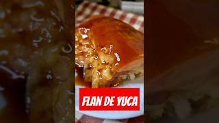 FLAN DE YUCA