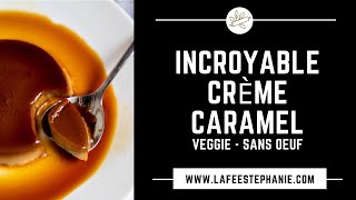 Crèmes caramel, La fée Stéphanie - recette vegan