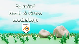 Rock & Grass Modeling in 2 min-mds design