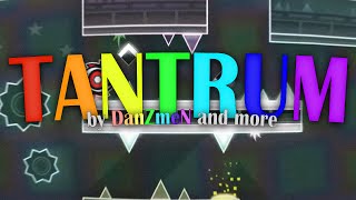 TANTRUM by DanZmeN and more | Geometry Dash 2.11