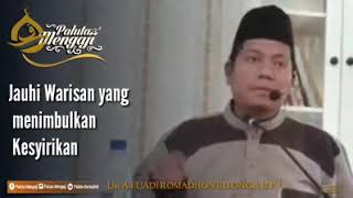 USTADZ. A.FUADI ROMADHON RITONGA.MPD JAUHI WARISAN YANG MENIMBILKAN KESYIRIKAN