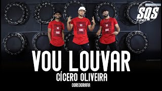 Cícero Oliveira - Vou Louvar | SQS Dance (Coreografia Gospel)