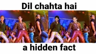 The unknown fact of movie Dil chahta hai