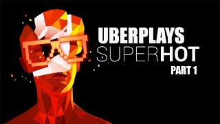 Fighting through the internet! - UberPlays! - SUPERHOT Part 1