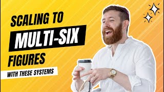 Scaling a Coaching Business to Multi-Six Figures (With Systems)