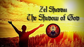 Zel Shaddai, Our World is the Shadow of God