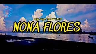 Remix Terbaru 2023 ‼️ NONA FLORES