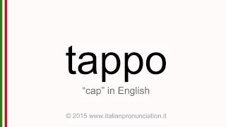 Correct Italian pronunciation of tappo, cap