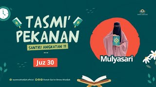 TASMI' PEKANAN | JUZ 30 | MULYASARI | ANGKATAN 11