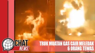 Truk Muatan Gas Alam Cair Meledak, 6 Orang Tewas - Chatnews 25 Januari 2024