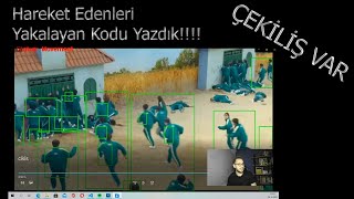 Squid Game Hareket Edenleri Yakalayan Python Kodu Yazdık!