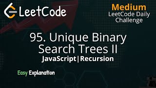 95. Unique Binary Search Trees II - Recursion - LeetCode Daily Challenge