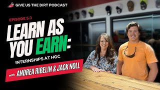 5.3 Learn As You Earn: Internships at HGC with Andrea Ribelin and Jack Noll