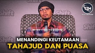 MENANDINGI KEUTAMAAN TAHAJUD DAN PUASA SUNNAH_Ustadz Hanan Attaki