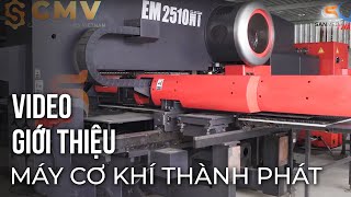 Phim giới thiệu máy cơ khí - Thành Phát