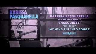 Karissa Pasquarella -  Insecurity