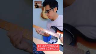 Es una Aventura - Marcela Gandara - Guitar