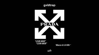 Levn Mob - Prada & Off (Wacce, Lil Vith) • Letra/Lyrics