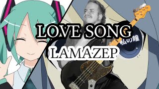 Love Song [LamazeP] Band Cover