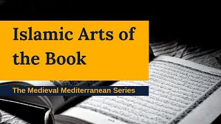 Islamic arts of the book calligraphy, illumination, illustration and bookbinding