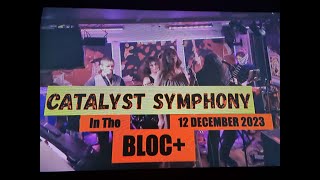 (Vol.04 No.05) - CATALYST SYMPHONY In BLOC+ - GLASGOW (s/uk) - 12 DECEMBER 2023