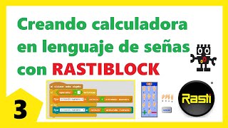 🟡CALCULADORA con Lenguaje de señas ☝🏼🤞🏼✌🏼✊🏼 creado con RASTIBLOC : PASO 2 Realizando cálculos. 📅