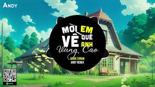 Mời Em Về Quê Anh Vùng Cao (EDM) - Danh Zoram ft Andy Remix | Quê Anh Vùng Cao Có Tiếng Chim Remix