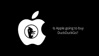 Is Apple Going To Buy DuckDuckGo?